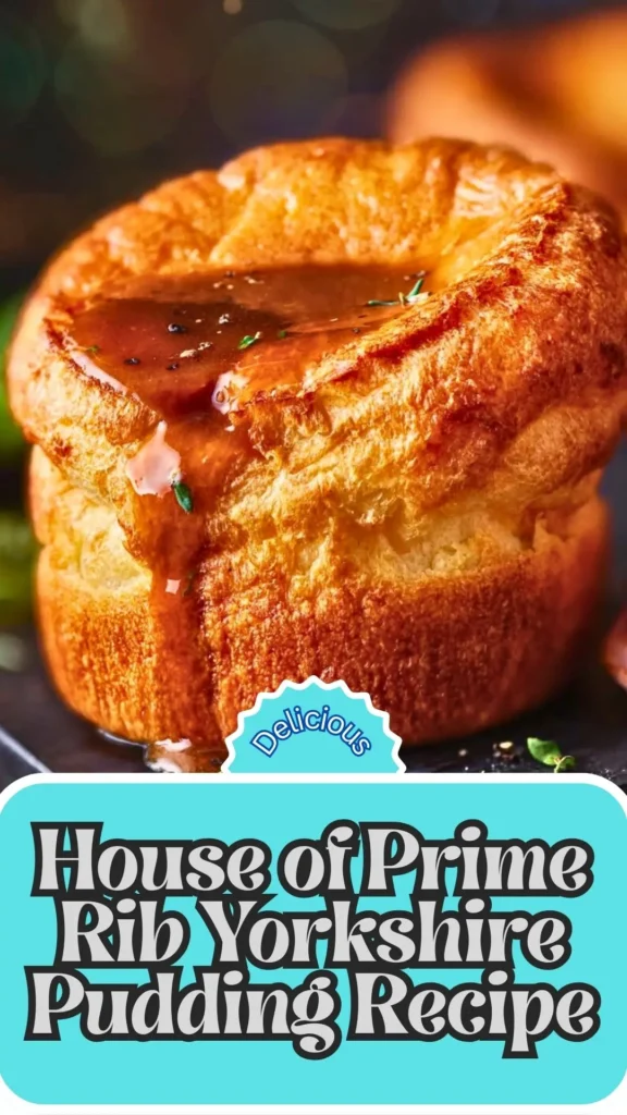 Recipe for House of Prime Rib Yorkshire Pudding